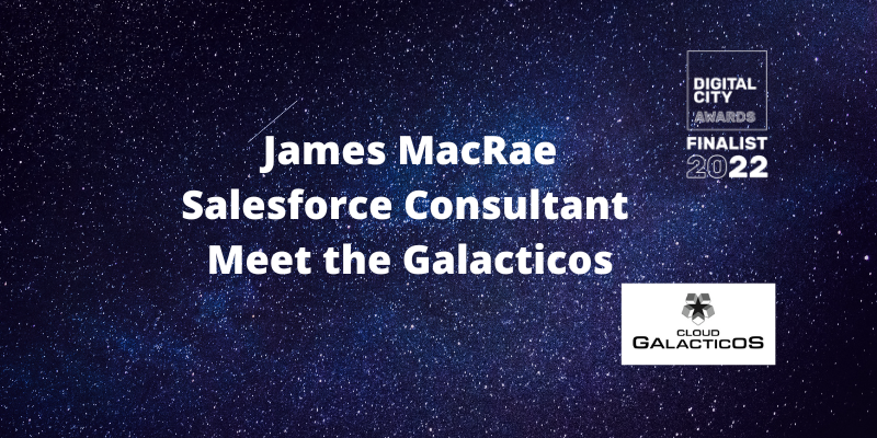 James MacRae, Salesforce Consultant - Meet the Galacticos