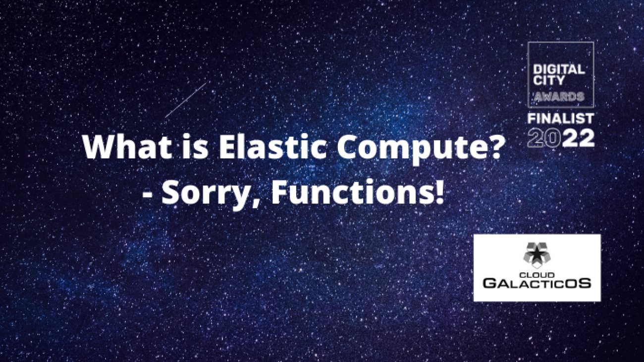 What is Elastic Compute? - Sorry, Functions