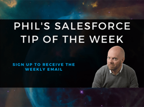 Phil's Salesforce Tip of the Week