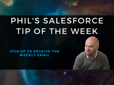 Phil's Salesforce Tip of the Week